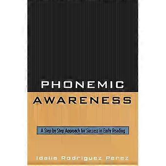 Phonemic Awareness A Step By Step Approach For Success In Early Reading - Idalia Rodriguez Perez
