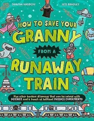 How To Save Your Granny From a Runaway Train