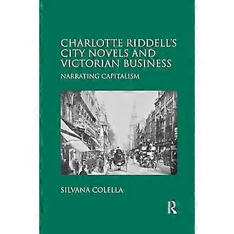 Charlotte Riddell's City Novels and Victorian Business: Narrating Capitalism
