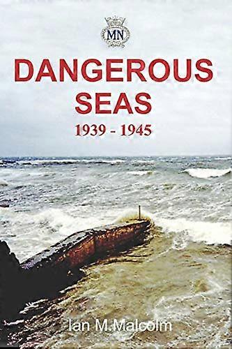 Dangerous Seas: 1939 - 1945