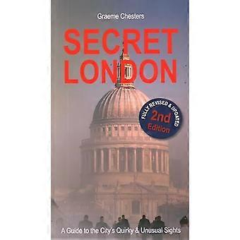 SECRET LONDON : Guide de l'excentricité et des sites insolites de la ville