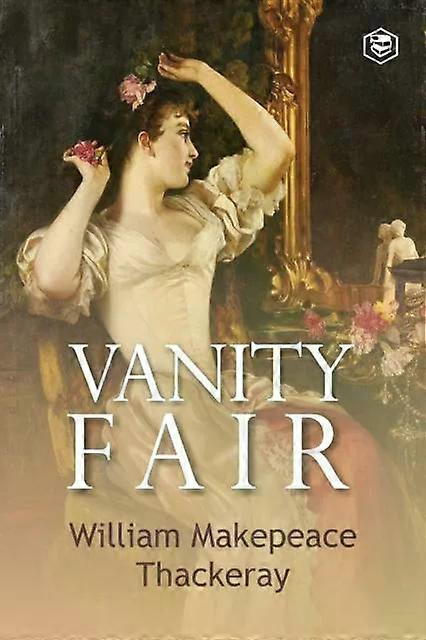 Vanity Fair - William Makepeace Thackeray
