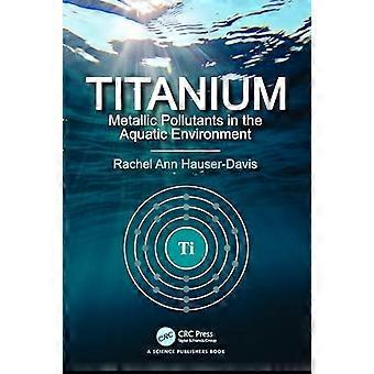 Titanium Metallic Pollutants in the Aquatic Environment