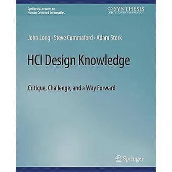 Hci Design Knowledge Critique Challenge And A Way Forward - Long John - Paperback - en Book
