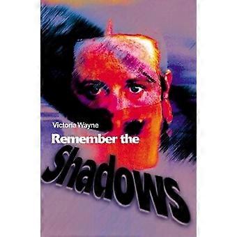 Remember the shadows