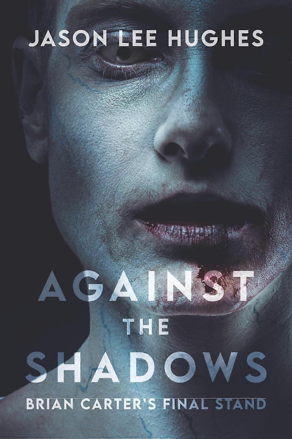 Against the shadows - brian carter's final stand