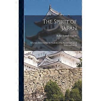 The Spirit Of Japan A Lecture Delivered For The Students Of The Private Colleges - Rabindranath Tagore - Paperback - English Book - History