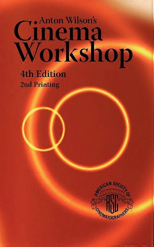 Anton Wilsons Cinema Workshop 4th Edition