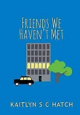 Friends We Haven't Met