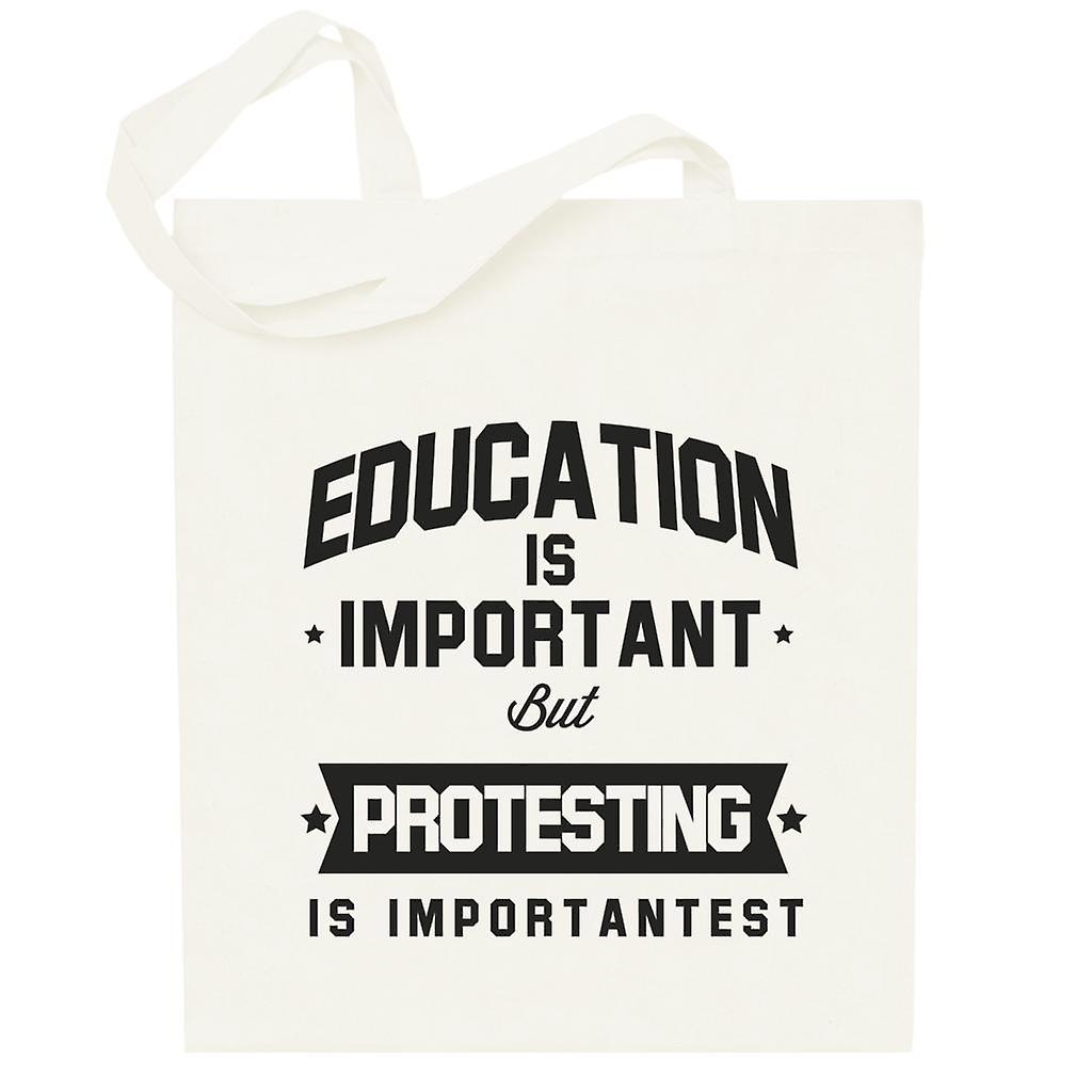 Education Is Important But Protesting Is Importantest Totebag