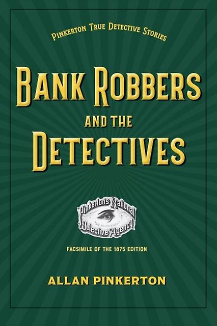 Bank Robbers And The Detectives by Allan Pinkerton Paperback