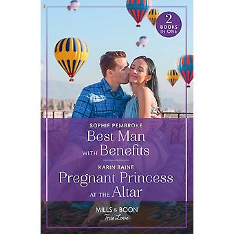 Best Man With Benefits Pregnant Princess At The Altar Best Man With Benefits Pre - Sophie Pembroke