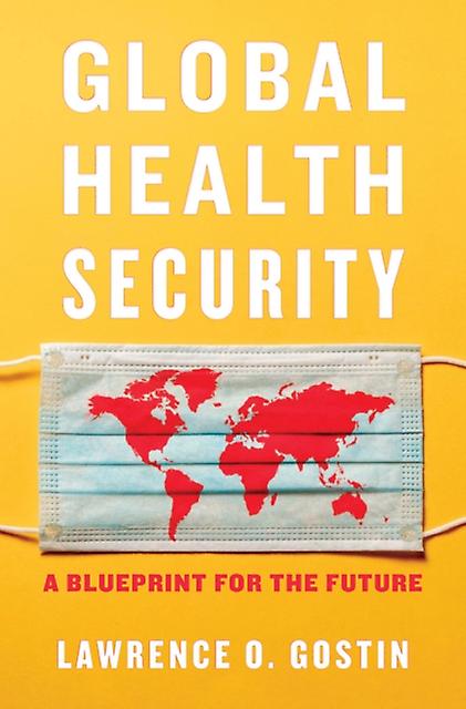 Global Health Security by Lawrence O. Gostin Paperback Book