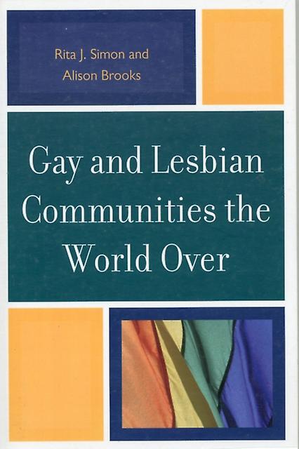 Gay And Lesbian Communities The World Over by Rita J. Simon Paperback Book