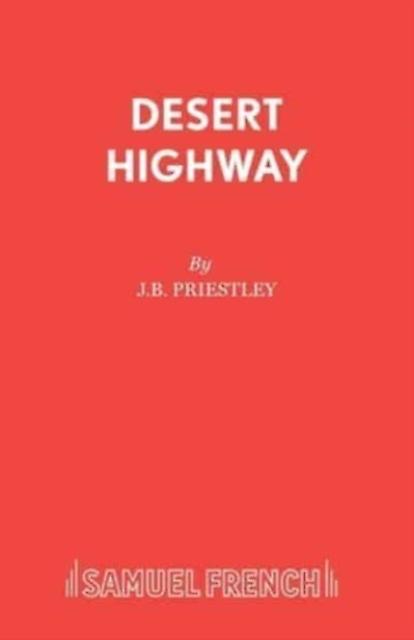 Desert Highway by J B Priestley Paperback