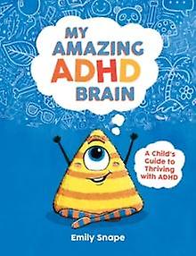 My Amazing Adhd Brain by Emily Snape Paperback Book