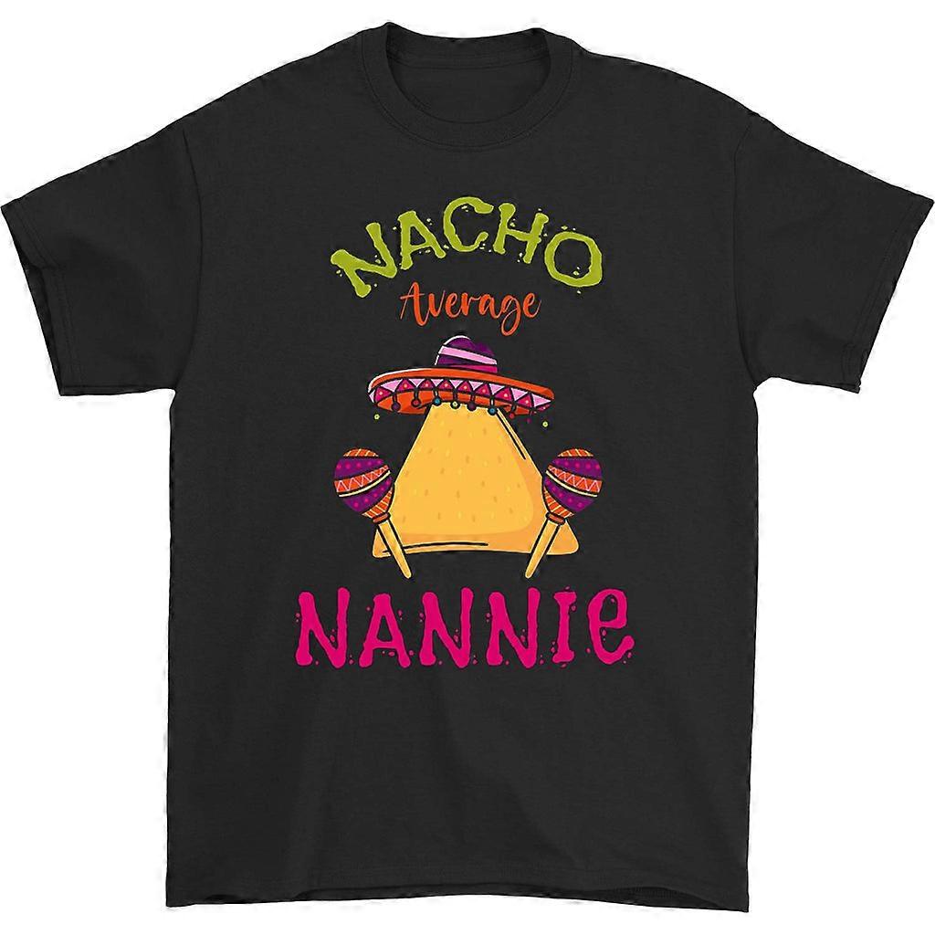 Nacho Average Nannie T-shirt
