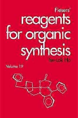 Fiesers' Reagents for Organic Synthesis Volume 19