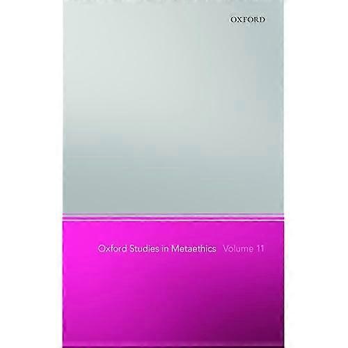 Oxford Studies in Metaethics 11