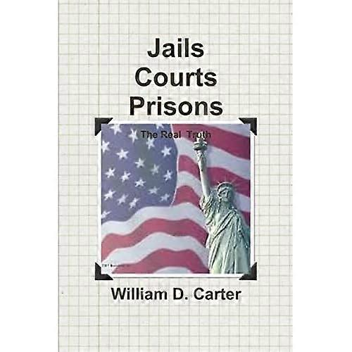 Jails Courts Prisons the Real Truth