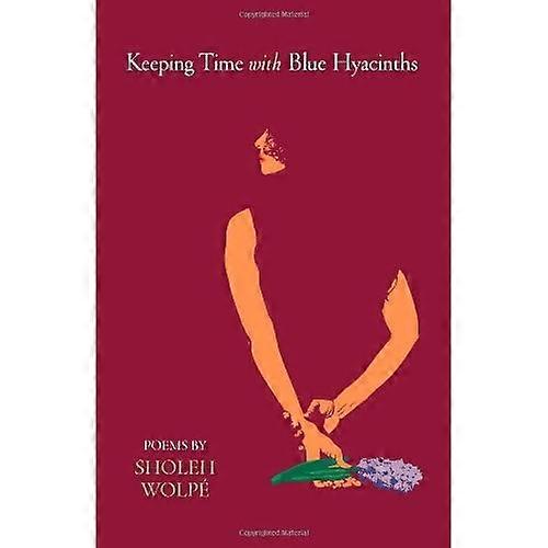 Keeping Time with Blue Hyacinths: Poems