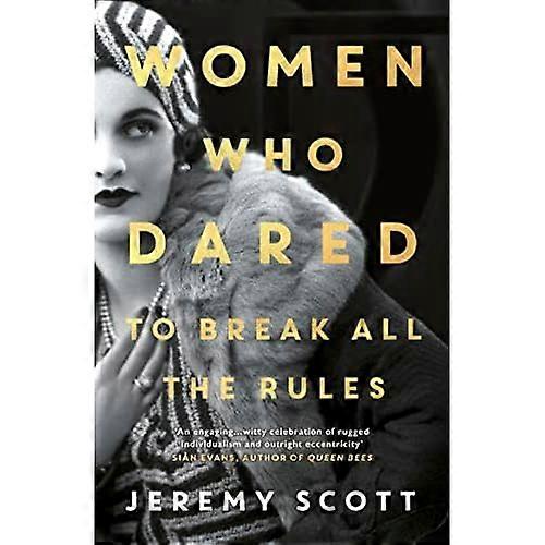Women Who Dared: To Break All the Rules