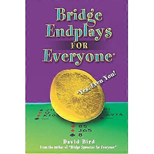 Bridge Endplays: For Everyone - Even You!