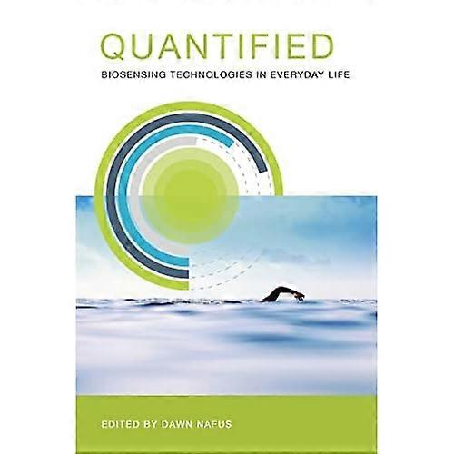 Quantified: Biosensing Technologies in Everyday Life