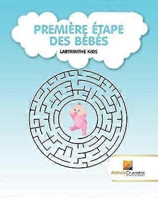 Premire tape Des Bbs  Labyrinthe Kids