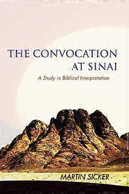 The Convocation at Sinai A Study in Biblical Interpretation