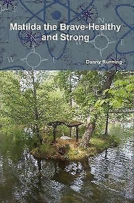 Matilda the Brave-Healthy and Strong