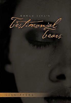 Monah Lisa's Testimonial Tears