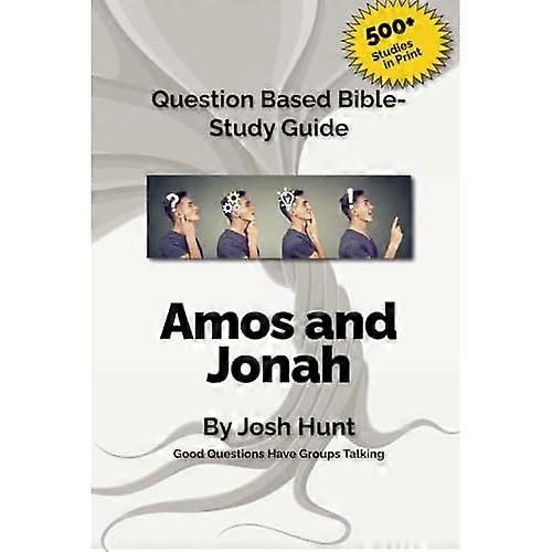 Good Questions Have Small Groups Talking -- Amos and Jonah