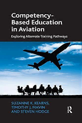 Competency Based Education in Aviation: Exploring Alternate Training Pathways