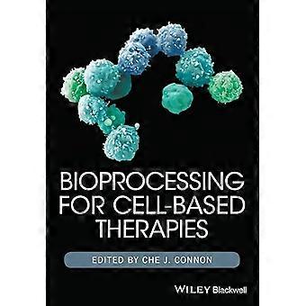 Bioprocessing for Cell Based Therapies