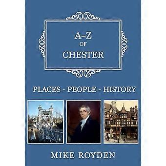 A Z of Chester Places People History