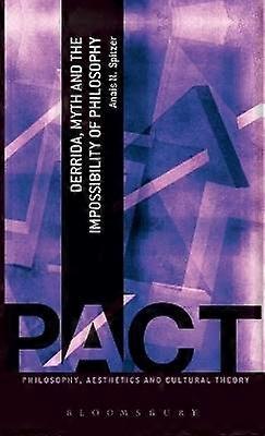Derrida Myth and the Impossibility of Philosophy