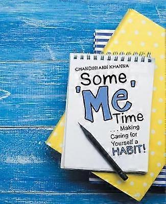 Some Me Time    Making Caring for Yourself a Habit