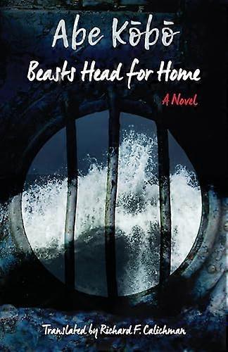 Beasts Head for Home : A Novel