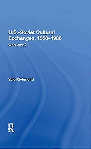 U.S. Soviet Cultural Exchanges 1958 1986: Who Wins?