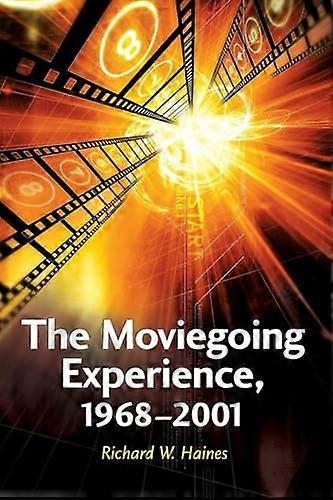 The Moviegoing Experience 1968 2001