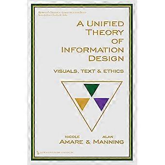 A Unified Theory of Information Design Visuals Text and Ethics