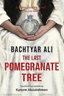 The Last Pomegranate Tree by Bachtyar Ali Paperback