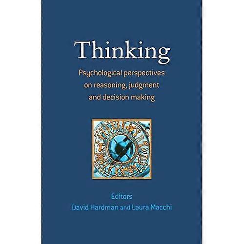Thinking: Psychological Perspectives on Reasoning, Judgment and Decision Making