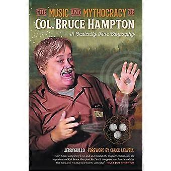 La musica e la miocrazia del colonnello Bruce Hampton: una biografia fondamentalmente vera (Music of the American South Series)