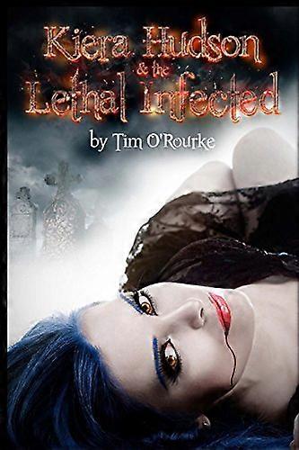 Kiera Hudson & the Lethal Infected