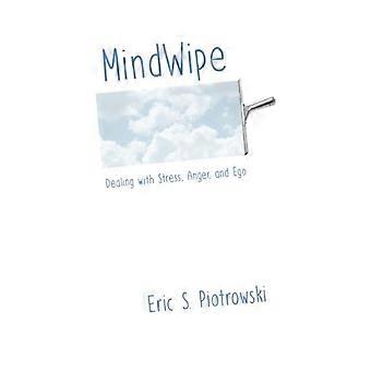MindWipe: Att hantera stress, ilska och ego