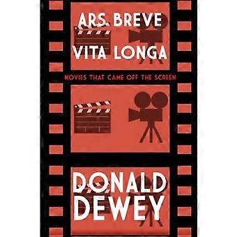 Ars Breve Vita Longa : Film, der kom ud af skærmen