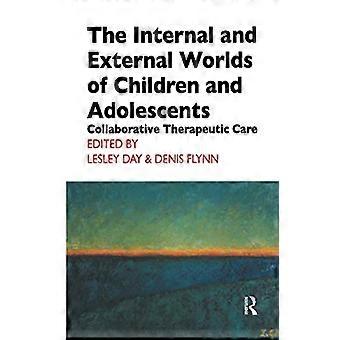Internal and External Worlds of Children and Adolescents : Collaborative Therapeutic Care