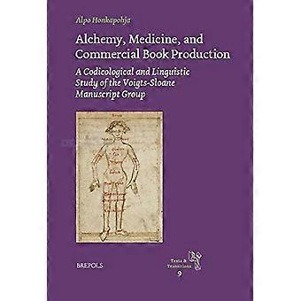 Alchemie, Medizin und kommerzielle Buchproduktion: Eine kodikologische und linguistische Studie der Voigts-Sloane-Gruppe mittelenglischer Manuskripte